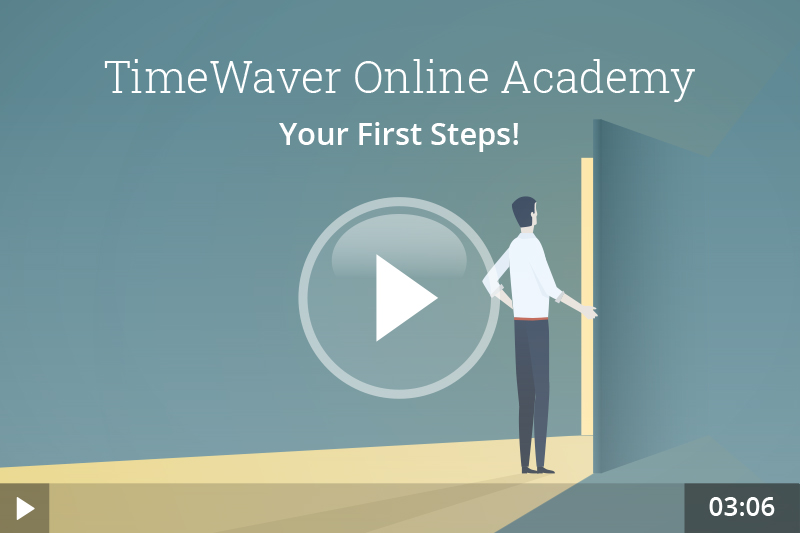 TimeWaver Online Academy - Your First Steps!